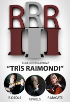 Trīs Raimondi / Koncertprogramma ar slavenajiem Latvijas mūziķiem Raimondu Paulu, Raimondu Ozolu, Raimondu Macatu attēls
