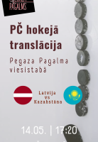 PČ hokejā translācija Pegaza Pagalmā | Latvija - Kazahstāna attēls