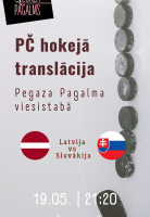 PČ hokejā translācija Pegaza Pagalmā | Latvija - Slovākija attēls