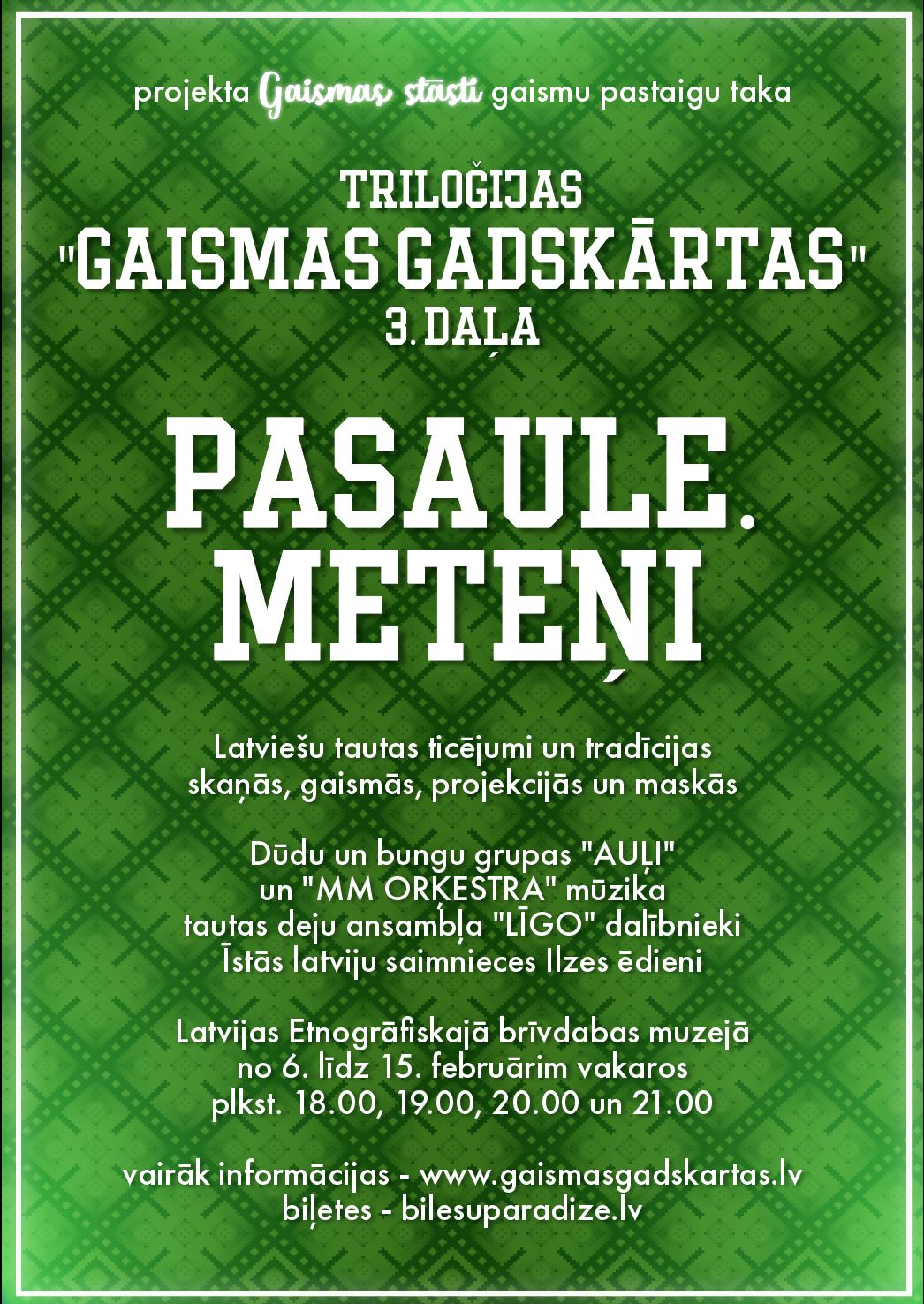 gaismu pastaigu taka PASAULE. METEŅI / triloģijas 