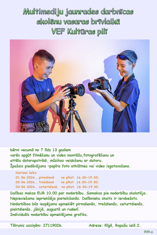 Multimediju jaunrades darbnīcas skolēnu vasaras brīvlaikā VEF Kultūras pilī. Jūnijs 2026.g. attēls